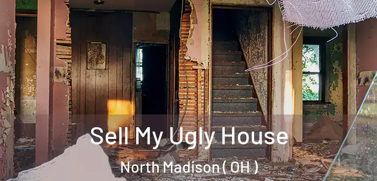  Sell My Ugly House North Madison ( OH )