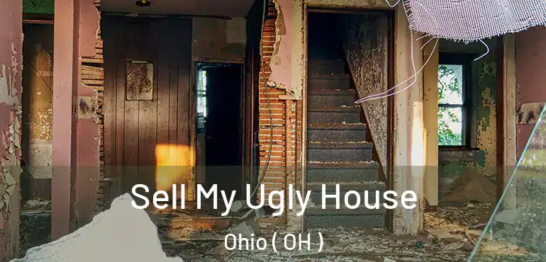  Sell My Ugly House Ohio ( OH )