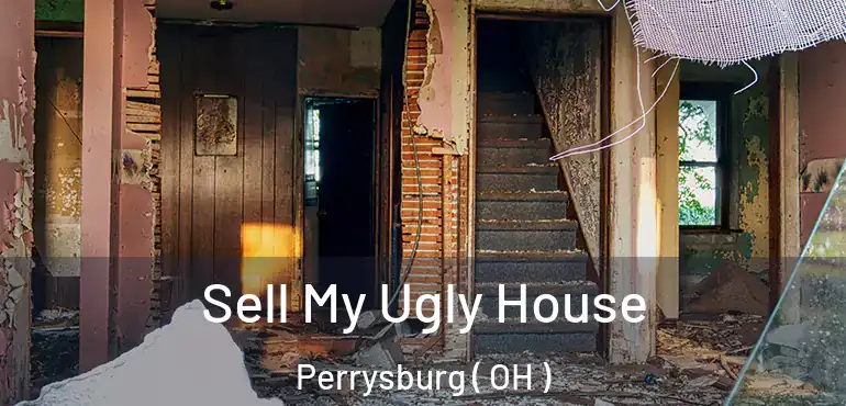  Sell My Ugly House Perrysburg ( OH )