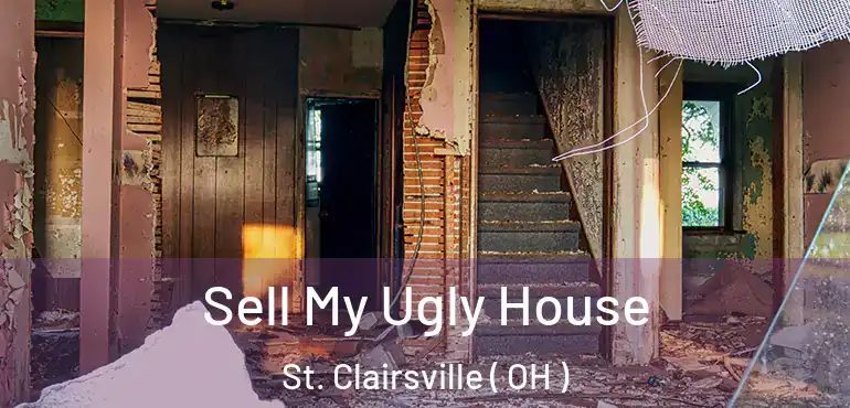 Sell My Ugly House St. Clairsville ( OH )