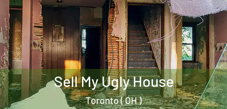  Sell My Ugly House Toronto ( OH )