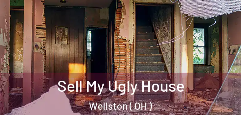  Sell My Ugly House Wellston ( OH )