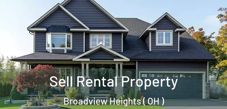  Sell Rental Property Broadview Heights ( OH )