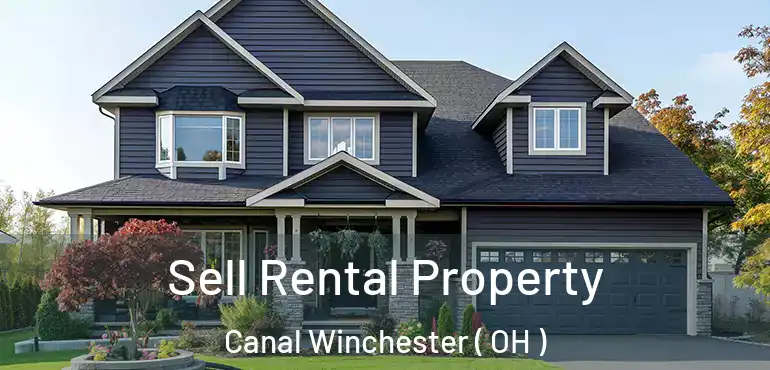  Sell Rental Property Canal Winchester ( OH )