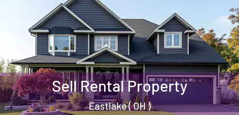  Sell Rental Property Eastlake ( OH )