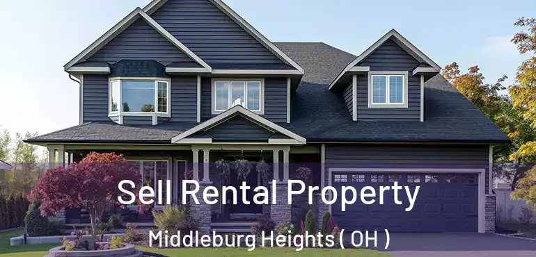  Sell Rental Property Middleburg Heights ( OH )