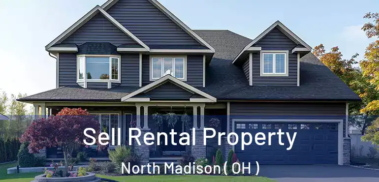  Sell Rental Property North Madison ( OH )