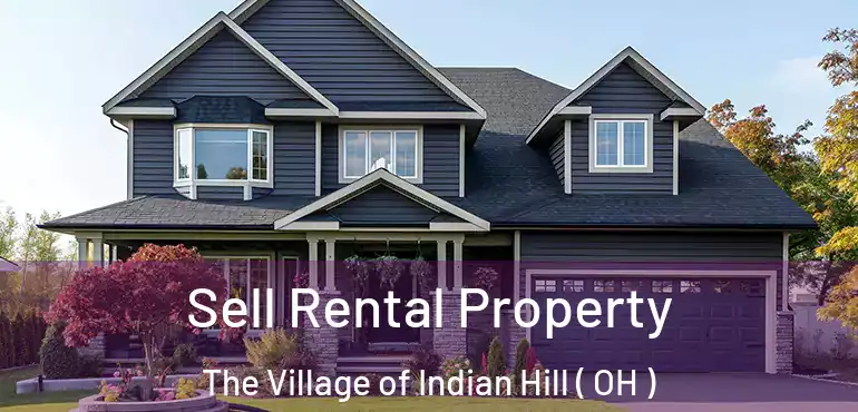  Sell Rental Property The Village of Indian Hill ( OH )