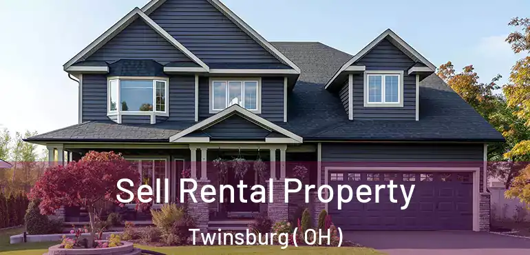  Sell Rental Property Twinsburg ( OH )