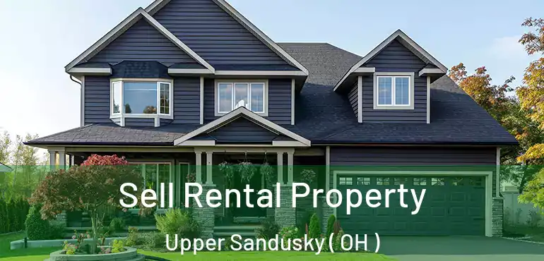  Sell Rental Property Upper Sandusky ( OH )