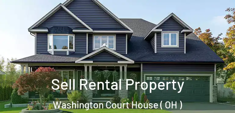  Sell Rental Property Washington Court House ( OH )