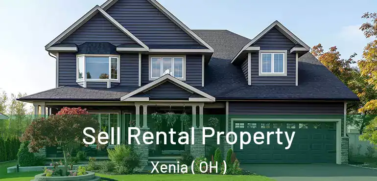  Sell Rental Property Xenia ( OH )