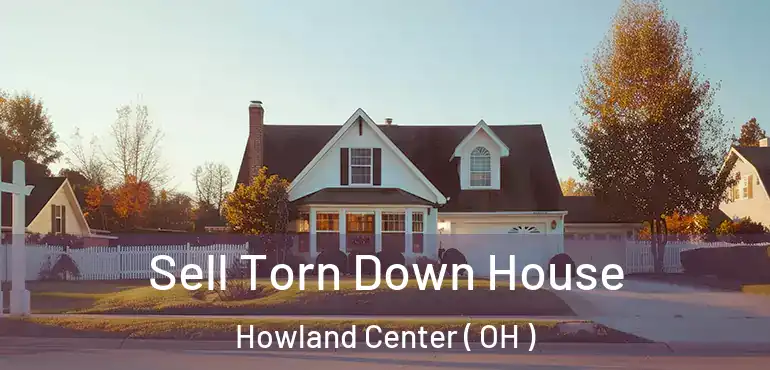  Sell Torn Down House Howland Center ( OH )