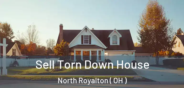  Sell Torn Down House North Royalton ( OH )