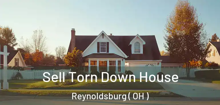  Sell Torn Down House Reynoldsburg ( OH )