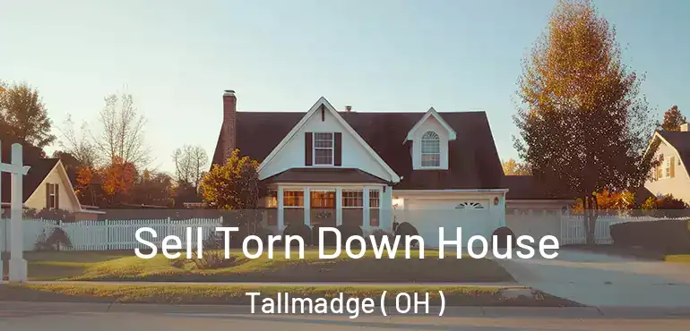  Sell Torn Down House Tallmadge ( OH )