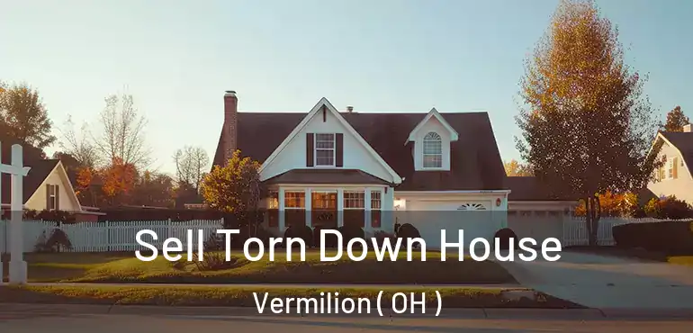  Sell Torn Down House Vermilion ( OH )