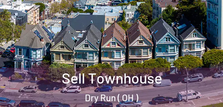  Sell Townhouse Dry Run ( OH )