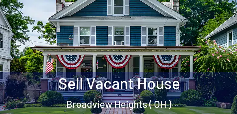  Sell Vacant House Broadview Heights ( OH )