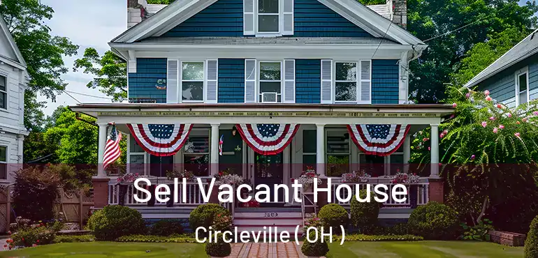  Sell Vacant House Circleville ( OH )