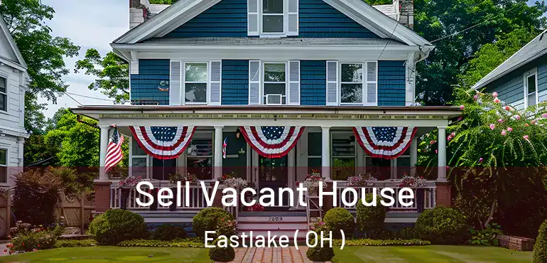  Sell Vacant House Eastlake ( OH )