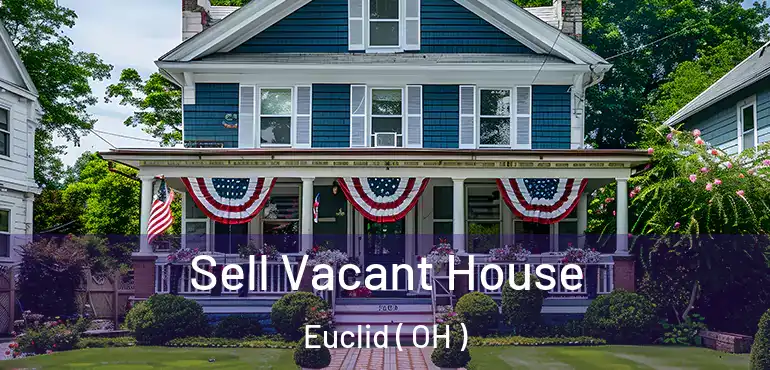  Sell Vacant House Euclid ( OH )