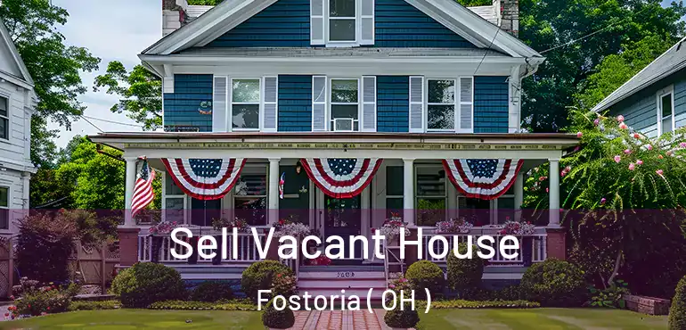  Sell Vacant House Fostoria ( OH )