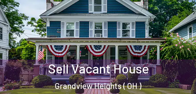  Sell Vacant House Grandview Heights ( OH )