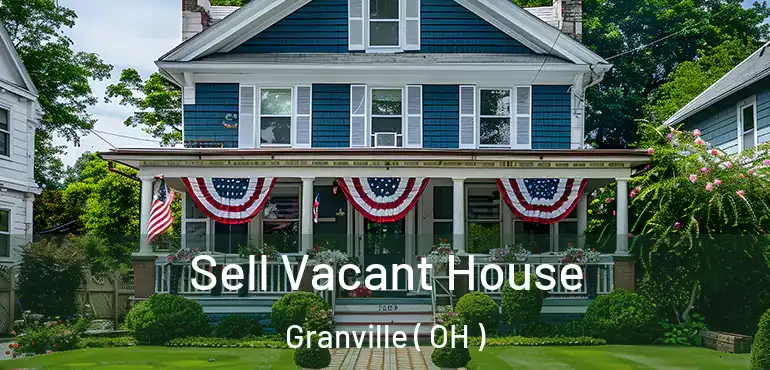 Sell Vacant House Granville ( OH )