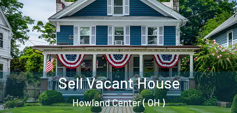  Sell Vacant House Howland Center ( OH )