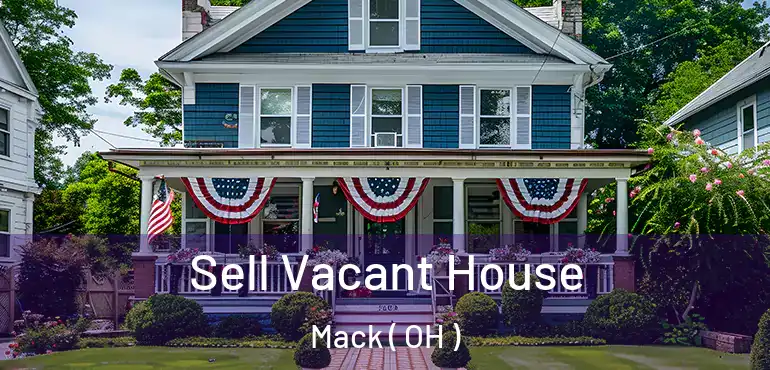  Sell Vacant House Mack ( OH )