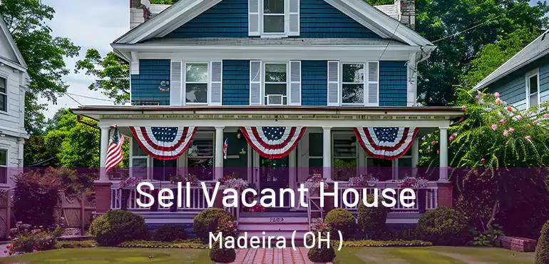  Sell Vacant House Madeira ( OH )