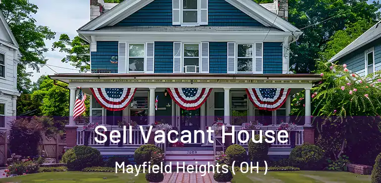  Sell Vacant House Mayfield Heights ( OH )
