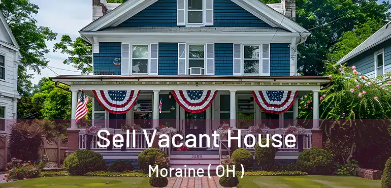  Sell Vacant House Moraine ( OH )