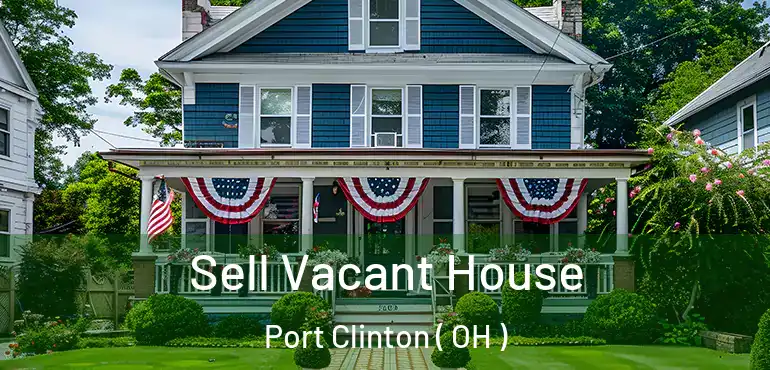  Sell Vacant House Port Clinton ( OH )