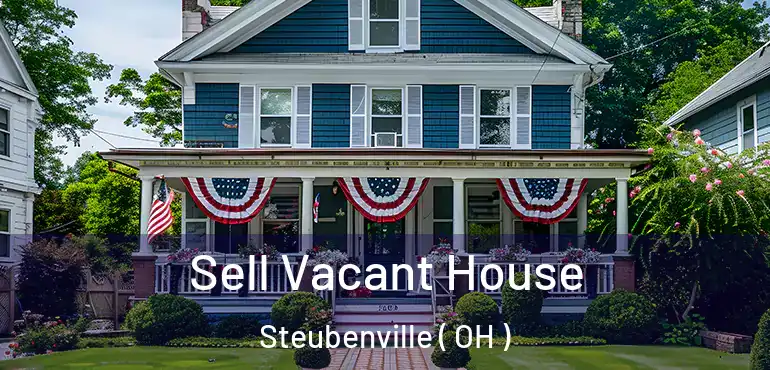  Sell Vacant House Steubenville ( OH )