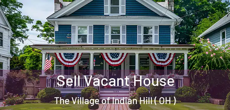 Sell Vacant House The Village of Indian Hill ( OH )
