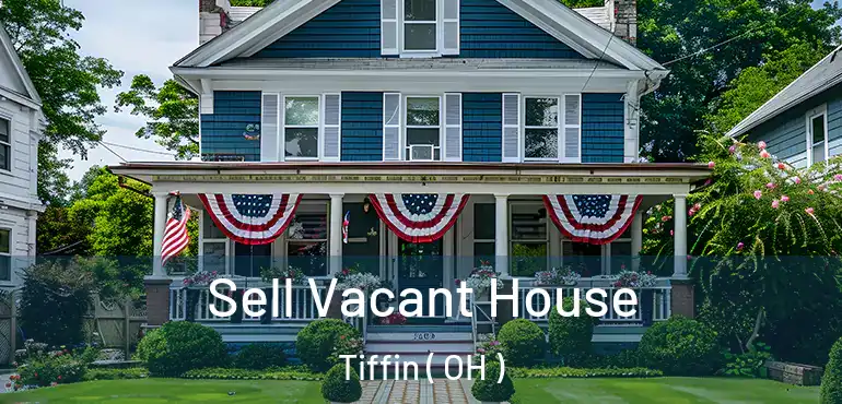  Sell Vacant House Tiffin ( OH )