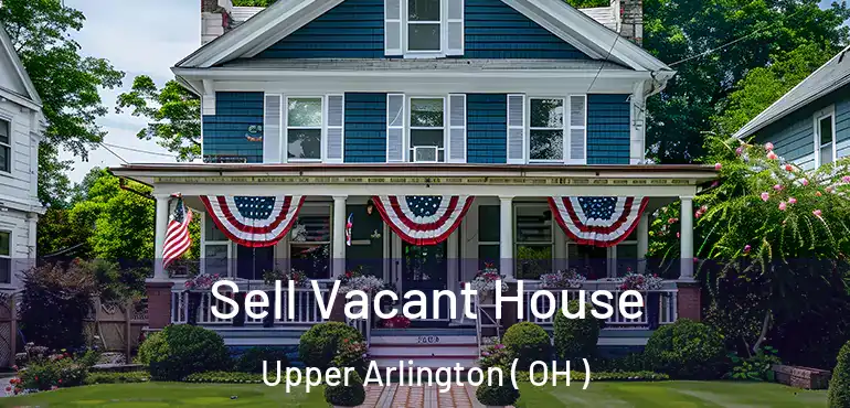  Sell Vacant House Upper Arlington ( OH )