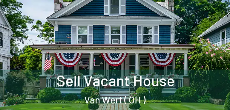  Sell Vacant House Van Wert ( OH )