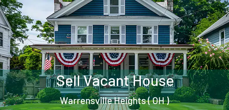  Sell Vacant House Warrensville Heights ( OH )