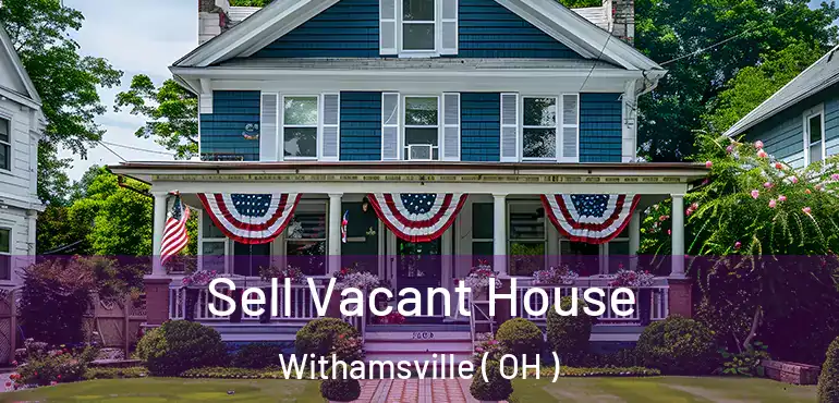  Sell Vacant House Withamsville ( OH )
