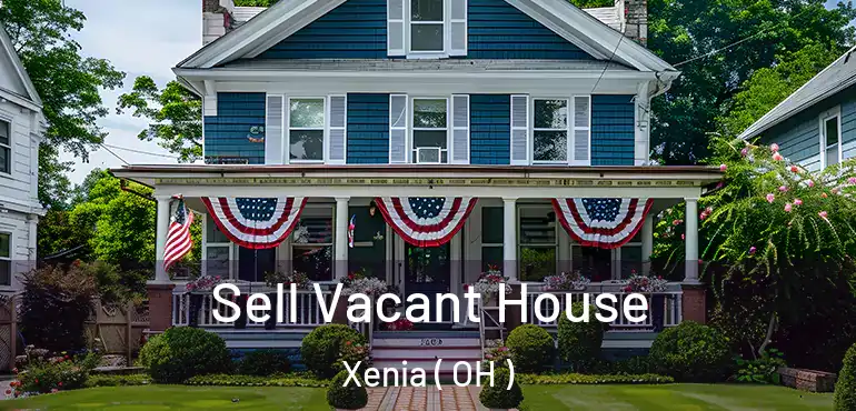  Sell Vacant House Xenia ( OH )