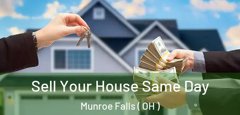  Sell Your House Same Day Munroe Falls ( OH )