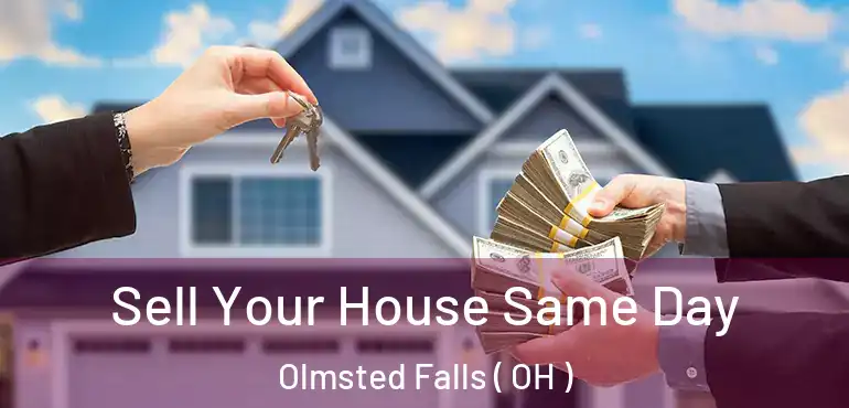  Sell Your House Same Day Olmsted Falls ( OH )