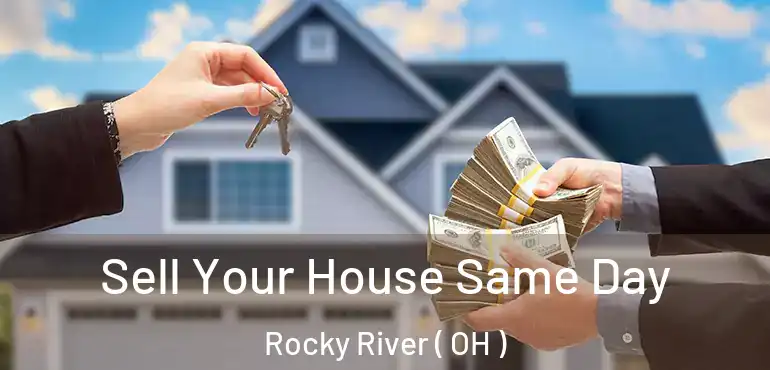  Sell Your House Same Day Rocky River ( OH )