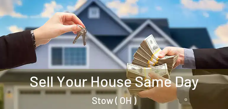  Sell Your House Same Day Stow ( OH )