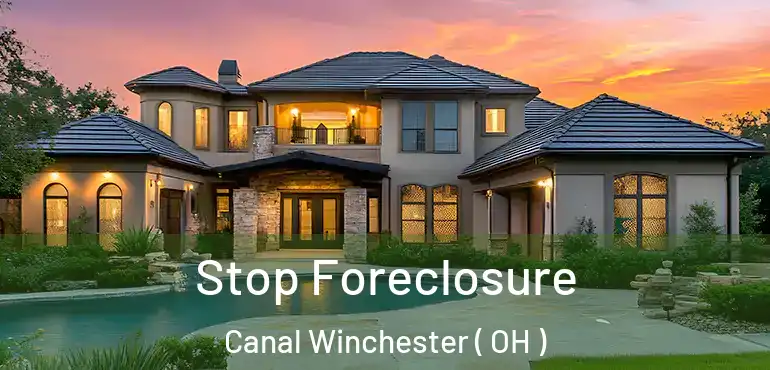  Stop Foreclosure Canal Winchester ( OH )