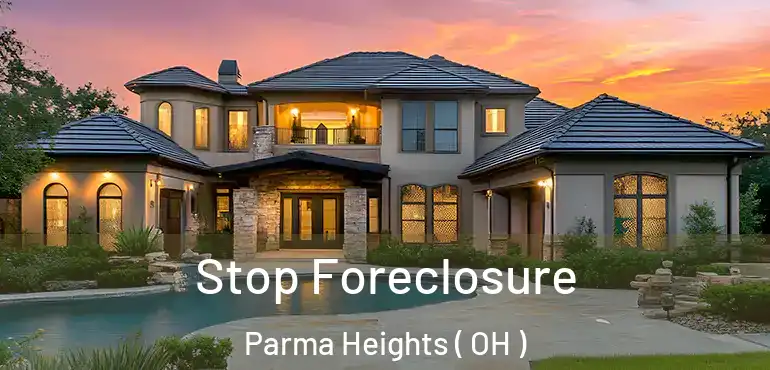  Stop Foreclosure Parma Heights ( OH )