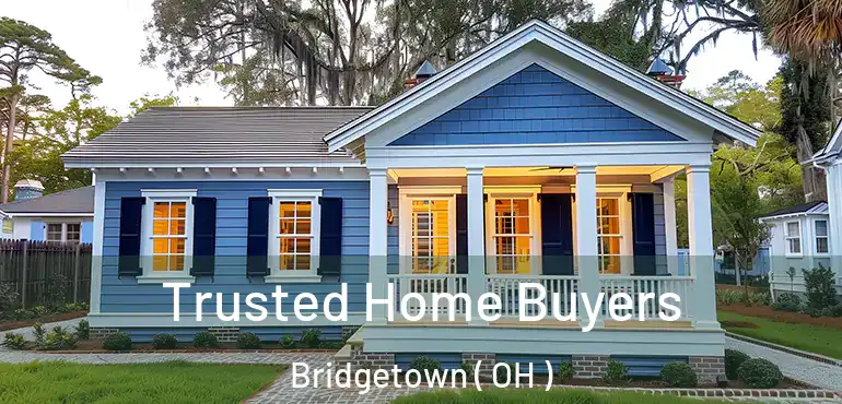  Trusted Home Buyers Bridgetown ( OH )